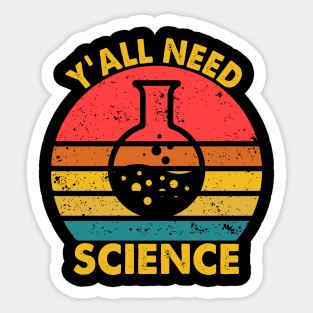 Y'All Need Science - Lab Beaker Cool Teacher Sticker